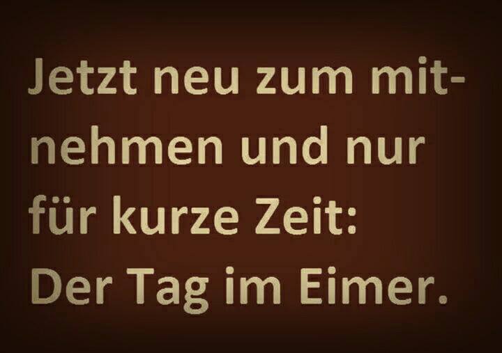 Tag im Eimer