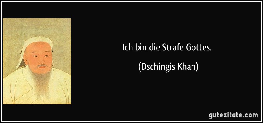 zitat-ich-bin-die-strafe-gottes-dschingi