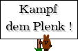 Kampf dem Plenk 